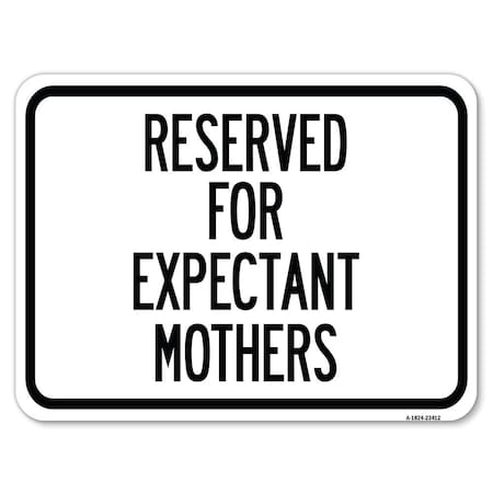 Reserved For Expectant Mothers Heavy-Gauge Aluminum Rust Proof Parking Sign
